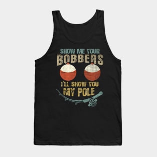 Mens Vintage Show Me Your Bobbers I'll Show You My Pole Shirt Tank Top